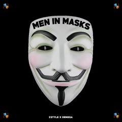 Men In Masks (Produced by Denega)