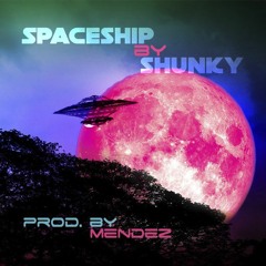 Shunky - Spaceship 🚀💫 [prod. mendez]