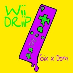 Dark Icy Dom x 6ix - Wii Drip (Prod. Mol$)