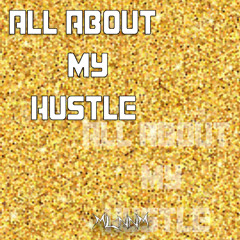MLNNM - ALL ABOUT MY HUSTLE