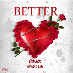Better (Hosted by @qraeevy)