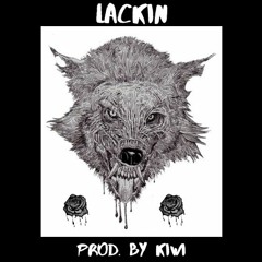 Lackin (Prod. Kiwi)