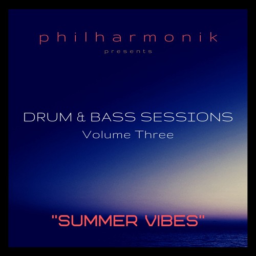 Drum & Bass Sessions Volume 3 (Summer Vibes)