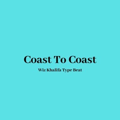 Wiz Khalifa Type Beat - Coast To Coast