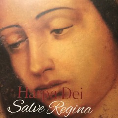 Harpa Dei - Salve Regina