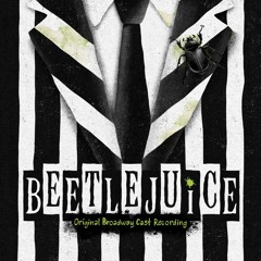 "Say My Name" - Beetlejuice (Original Broadway Cast Recording)