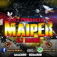 110 Maiper Dj Sound- Cumbias  party..+ Efx + acapellas ..y mas ..Parte 1 ..  Recargardas⏪ 2019   AHORAAAAA...!!!⏭♬♬💓💖