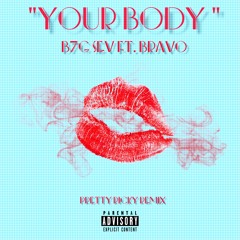 Your Body (Pretty Ricky Remix) ft. B7G SEV