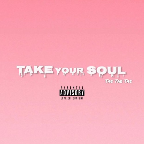 TaeTaeTae - Take Your Soul