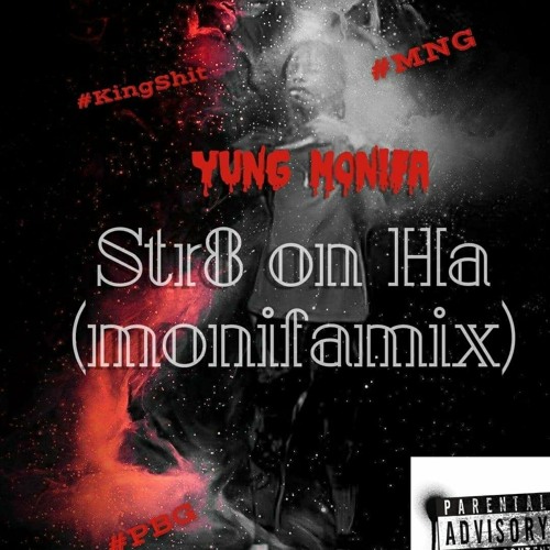 Stream Str8 on Ha ( Dee mula Freestyle ) by Yung King Monifa | Listen online for free on SoundCloud