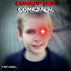 [Cancerswap] CORRUPTED COMEBACK (Finished/My Take/Whatever the fuck)