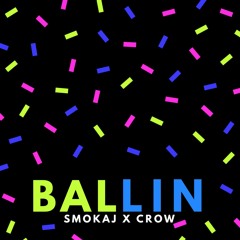 Ballin - Smokaj X Crow