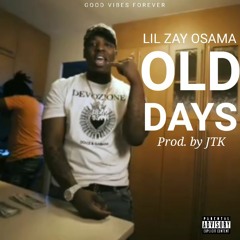 Lil Zay Osama - Old Days (Prod. By JTK)