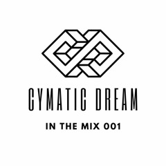 Cymatic Dream In The Mix 001