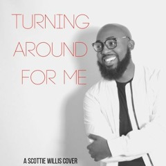 Turning Around For Me (Cover)