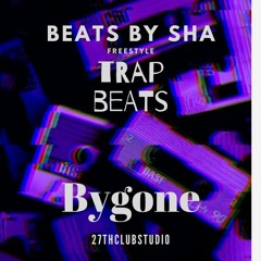 Bygone| Trap beats| Beats by Sha|