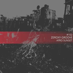 Zeroxy Groove - Afro Sunset (Original Mix) @[ I Tech Connect Records]