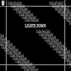 Lights Down (Prod. Gabe Sinclair)