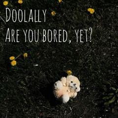 Are You Bored, Yet?