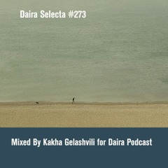 Daira Selecta #273 - Kakha Gelashvili