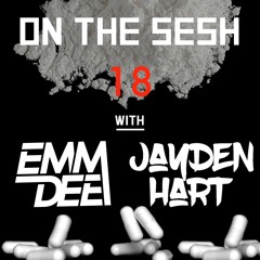 On The Sesh - Ep 18 - ft. Jayden Hart