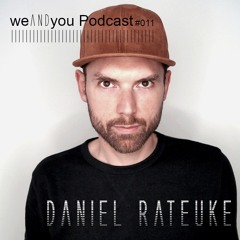 weANDyou #011 - Daniel Rateuke (Germany)