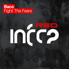 Baco - Fight The Fears [InfraRed] OUT NOW!