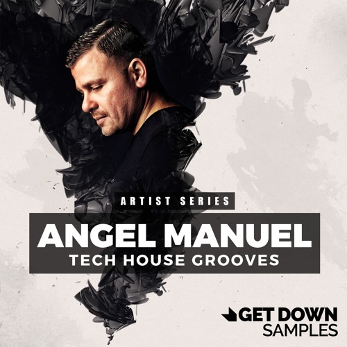 Get Down Samples Presents Angel Manuel Tech House Grooves [OUT NOW]