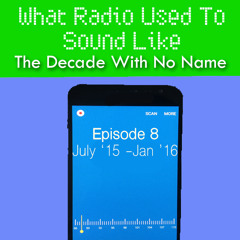 What Radio Used To Sound Like - July '15 - Jan '16