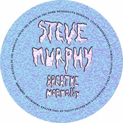 CHIWAX029 - STEVE MURPHY - BREATHE NORMALLY