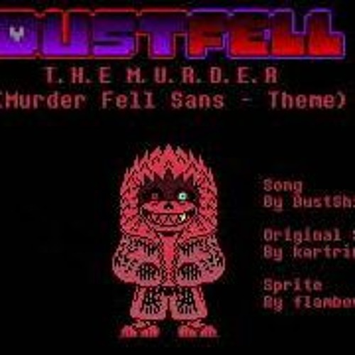 DustFell OST - T.H.E M.U.R.D.E.R (Murder Fell Sans - Theme) (By DustShift Chara)