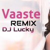 Vaaste (Remix-2019)-DJ Lucky - Khan Music_Dhvani Bhanushali & Nikhil D’Souza