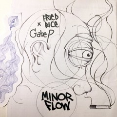 Minor Flow -  Fried Rice x Gabe P - prod. C.Noel Productions