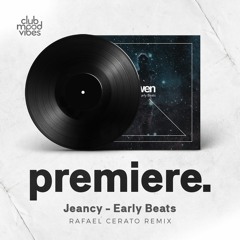 PREMIERE: Jeancy - Early Beats (Rafael Cerato Remix) [Awen Records]