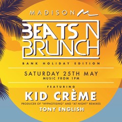 Tony English LIVE At Beats NBrunch @ Madison On Saturday 25th May 2019 - FREE DOWNLOAD