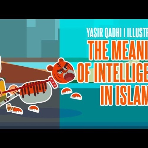 The Meaning Of Intelligence In Islam Sheikh Yasir Qadhi By Zikr The Meaning Of Intelligence In Islam Sheikh Yasir Qadhi By Zikr