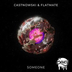 CastNowski & Flatmate - Someone