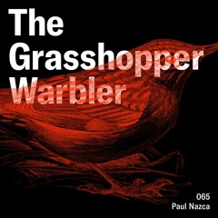 Heron presents: The Grasshopper Warbler 065 w/ Paul Nazca