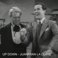 UP DOWN - JUANFRAN LA CLAVE (BUY =DOWNLOAD)