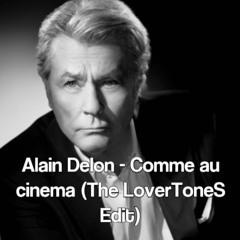 Alain Delon - Comme Au Cinema (The LoverToneS Edit)
