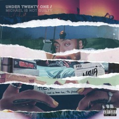 Michael Is Not Guilty - Under 21 Mixtape