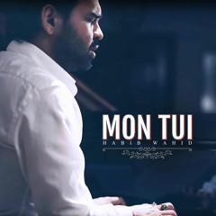 Mon Tui_Habib Wahid