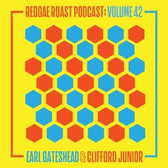 RR Podcast Volume 42: Clifford Junior & Earl Gateshead