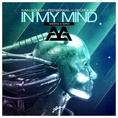 In My Mind (Andrew A Remix)