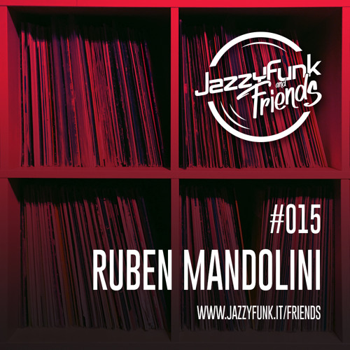 JazzyFunk & Friends | RUBEN MANDOLINI | #015