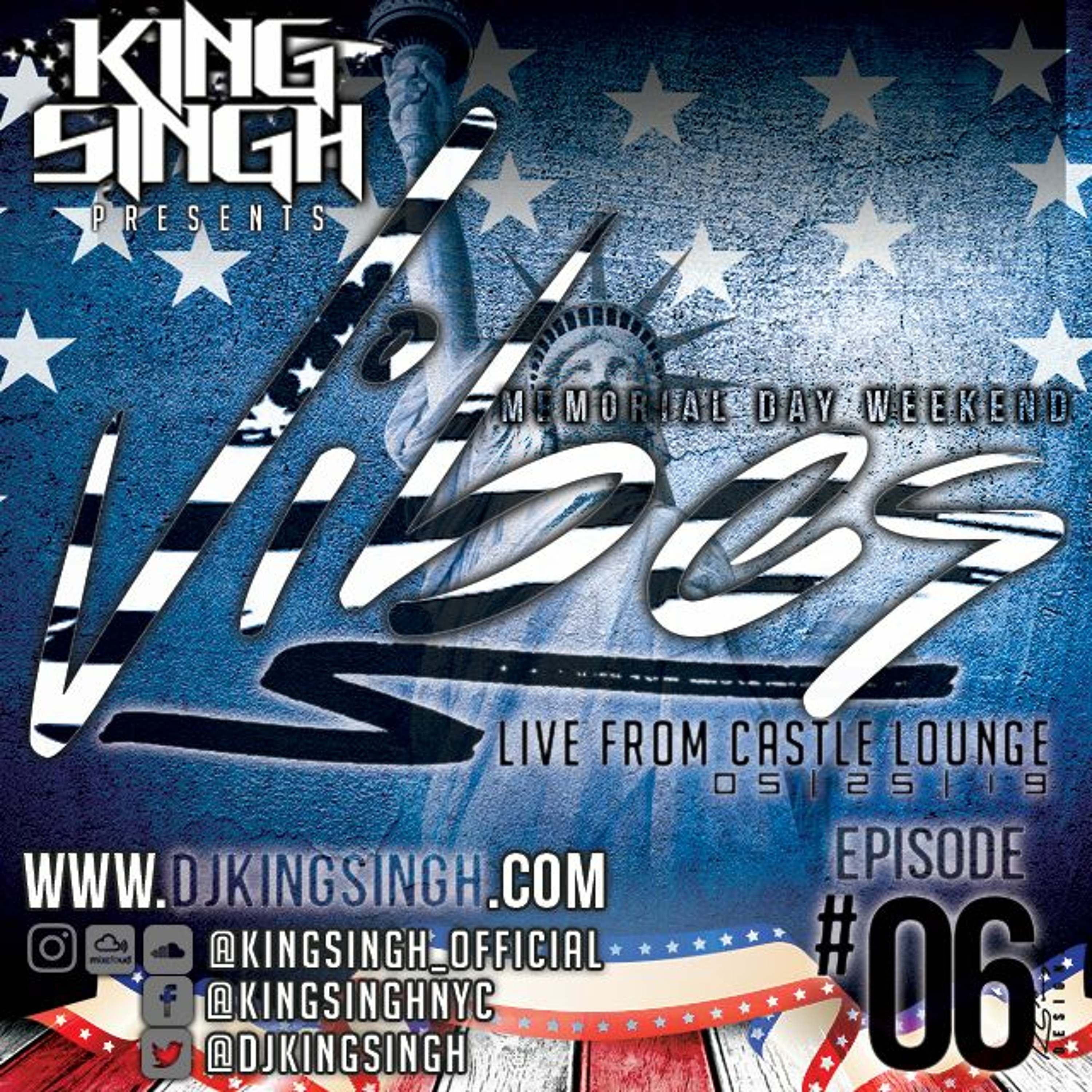 Vibes ep.06 | King Singh Live from Castle Lounge (NJ) - Memorial Day Weekend 2019 episode artwork