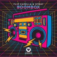 Flip Capella & OTRAY - BOOMBOX (Original Mix)