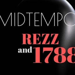 Rezz, 1788-L style MidTempo