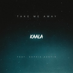 Take Me Away (feat. Sophie Austin)