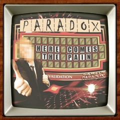 Paradox - Here Comes The Pain